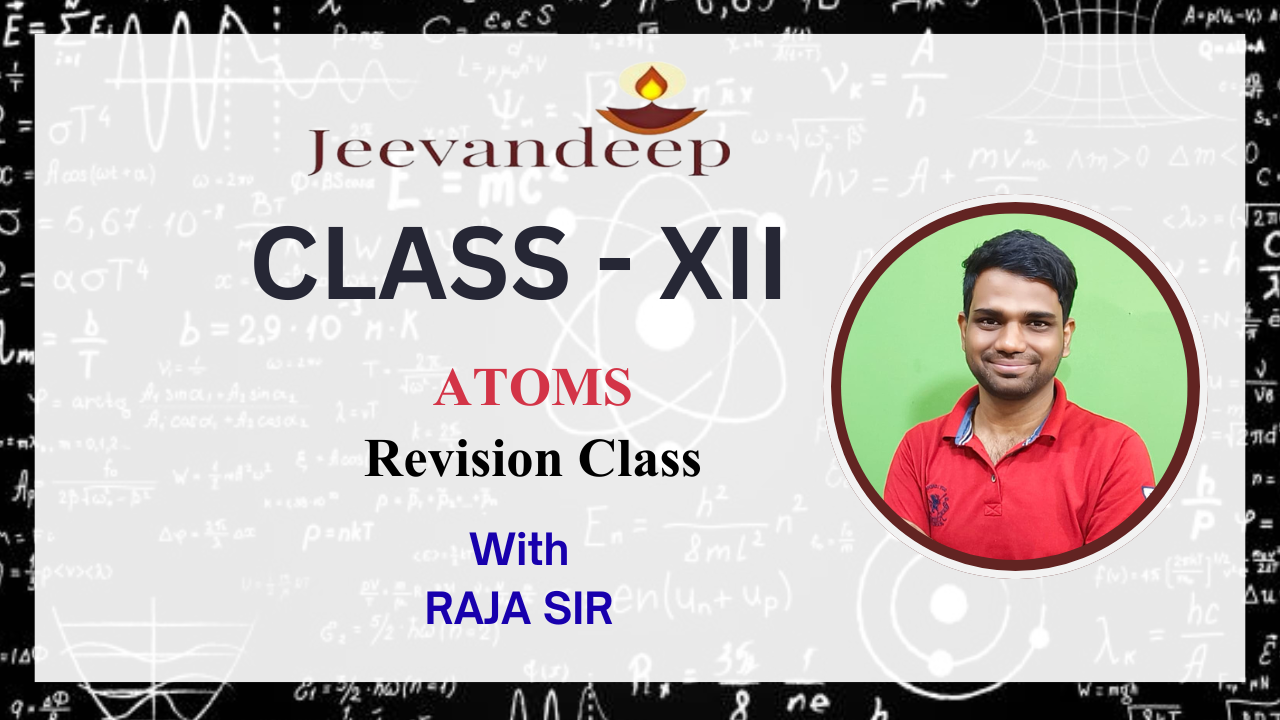 ATOMS CLASS -12th (Revision Class)